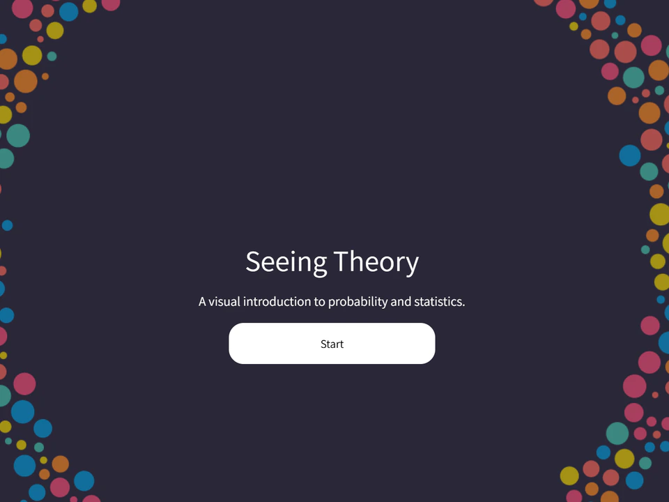 Seeing Theory webpage with the title “Seeing Theory,” the subtitle “A visual introduction to probability and statistics,” a Start button, and colorful dots arranged around the edges.