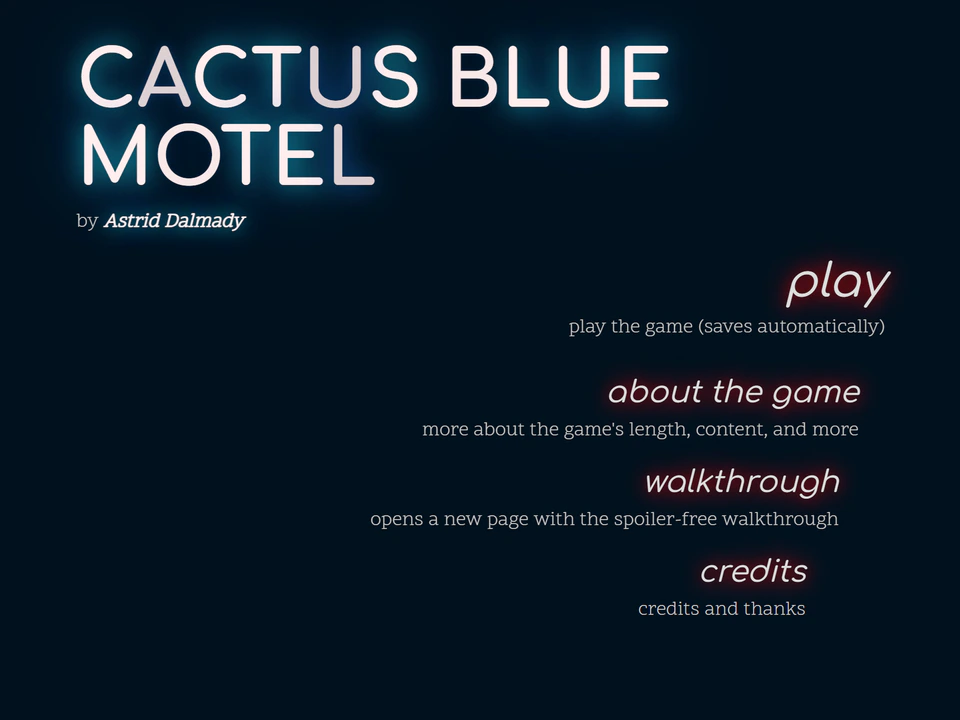 Title screen for Cactus Blue Motel by Astrid Dalmady, with glowing pale lettering on a dark blue background and menu links for play, about the game, walkthrough, and credits.